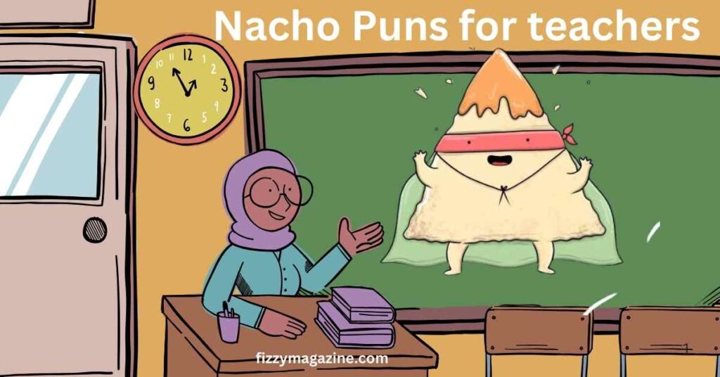 Nacho Puns for teachers