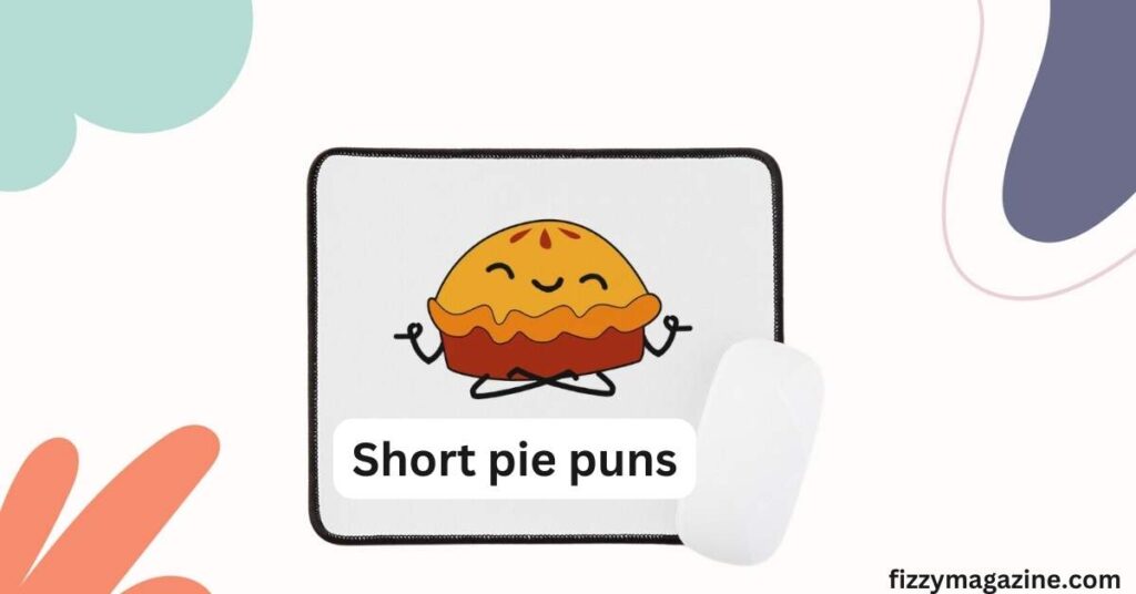 Short pie puns